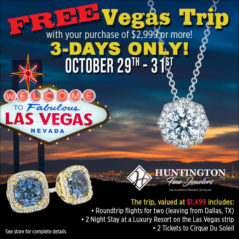 Free Vegas Trip on Huntington Fine Jewelers! Free Vegas Trip on Huntington Fine Jewelers!