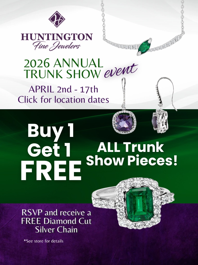 The Annual Trunk Show will run from April 2nd through April 17th across various Huntington Fine Jewelers locations.