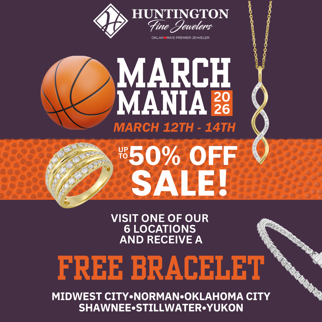 Don't miss out on Huntington's annual March Mania sale, running March 12th through 14th. Visit any Huntington Fine Jewelers Oklahoma jewelry stores, or shop online to save up to 50% and enter for a chance to win a shopping spree.