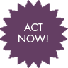 Act Now!